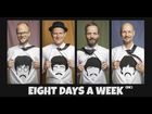 Eight Days A Week