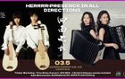 HERRRR: Presence in All Directions (Gemini Duo&Double Pipa)