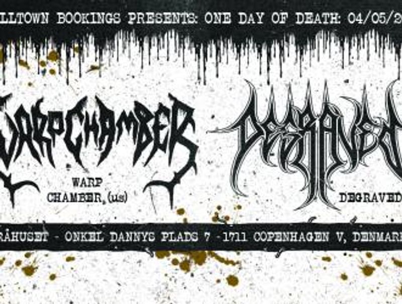 One Day of Death: Degraved + Warp Chamber
