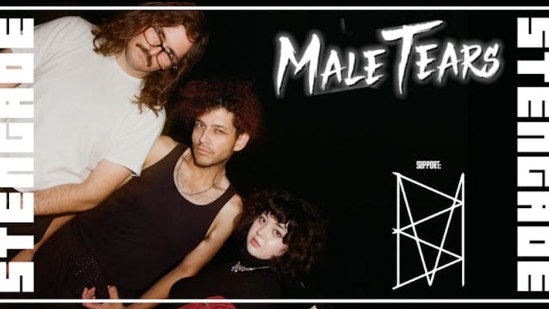Male Tears [US] + Support: Bestial Mouths [US]
