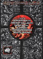 Genophobia (US) + Vincent Dallas (BE) + Geseling (NL) + Mouth Wound (DK) + Slippery Transgressions (DK)